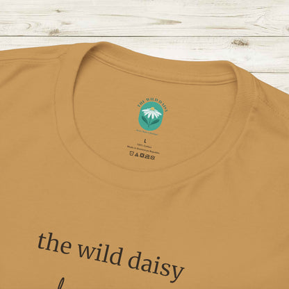 Be Wild but Stay Soft Heavy Cotton Tee