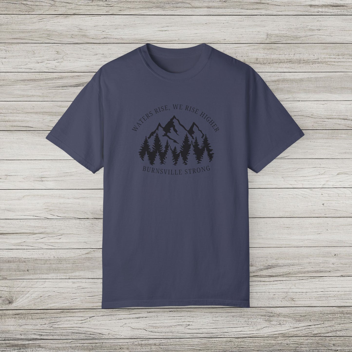Waters Rise, We Rise Higher Burnsville Strong Garment-Dyed T-shirt