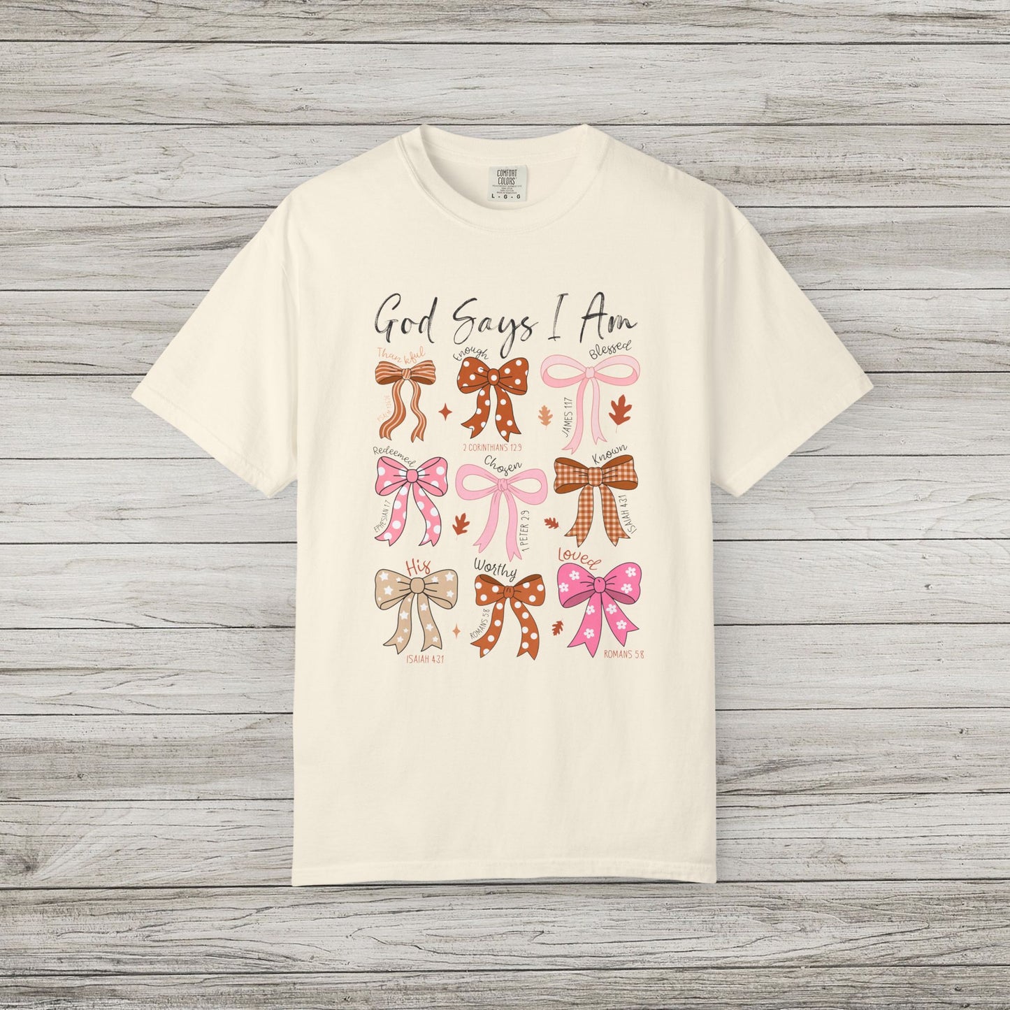 God Says I Am Comfort Colors Tee