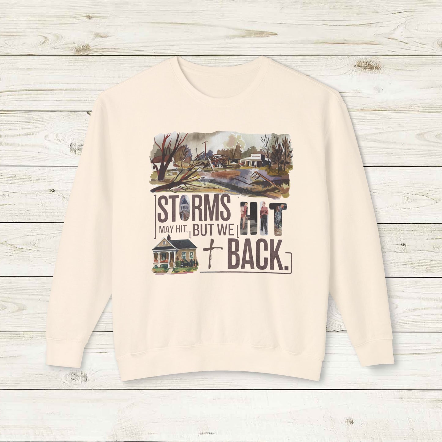 Storms May Hit, But We Hit Back Lightweight Crewneck Sweatshirt