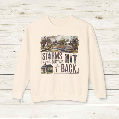 Storms May Hit, But We Hit Back Lightweight Crewneck Sweatshirt