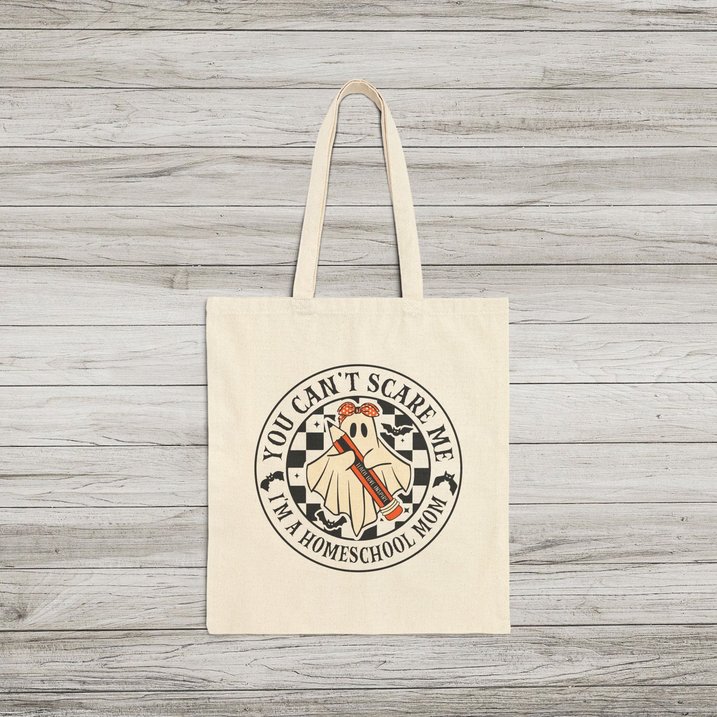 You Can't Scare Me, I'm A Homeschool Mom Tote Bag