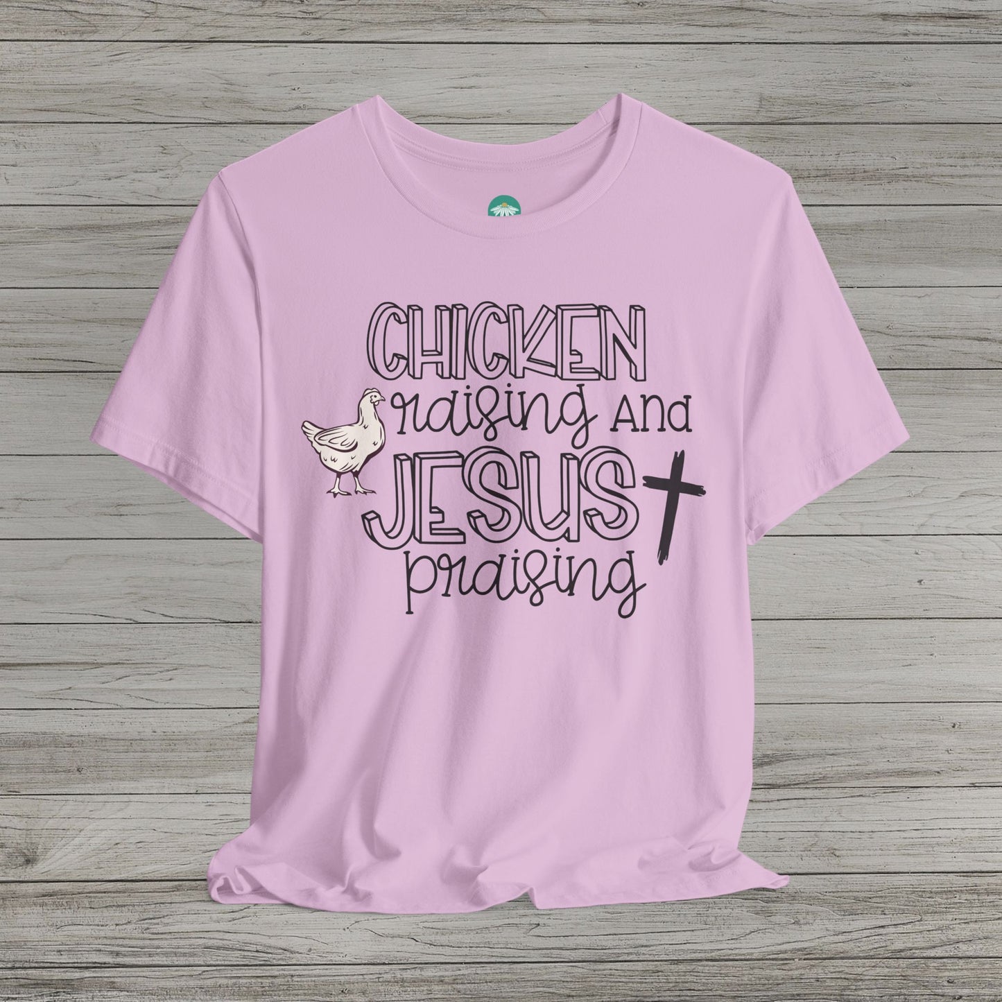 Chicken Raising and Jesus Praising Bella Canvas Tee