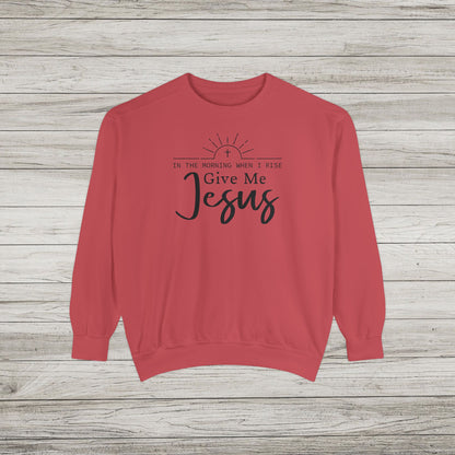 Give Me Jesus Garment-Dyed Sweatshirt