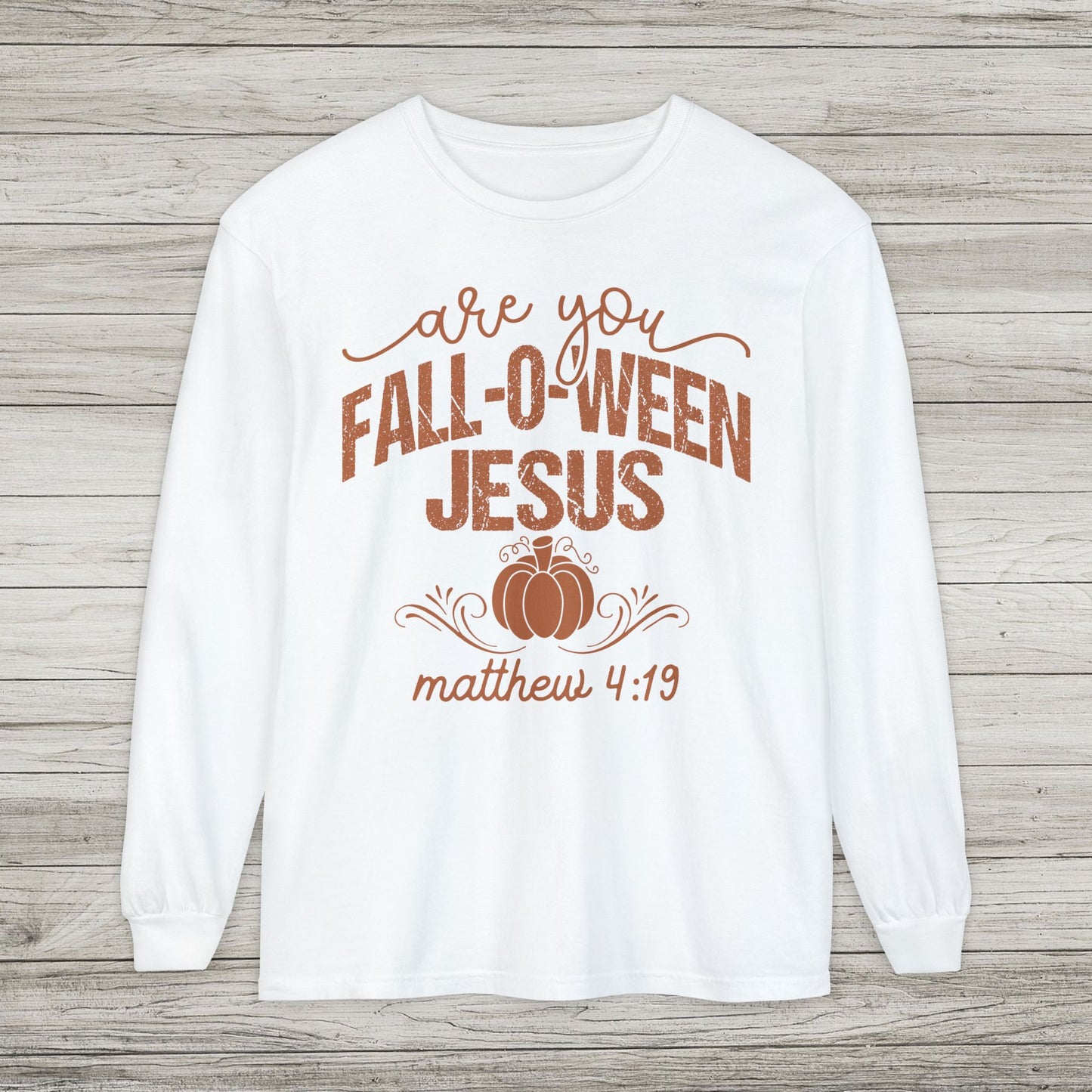 Are You Fall-O-Ween Jesus Comort Colors Long Sleeve Tee