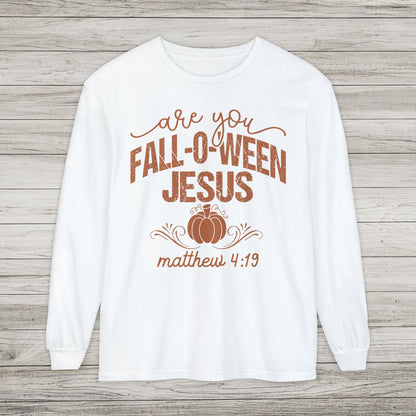Are You Fall-O-Ween Jesus Comort Colors Long Sleeve Tee