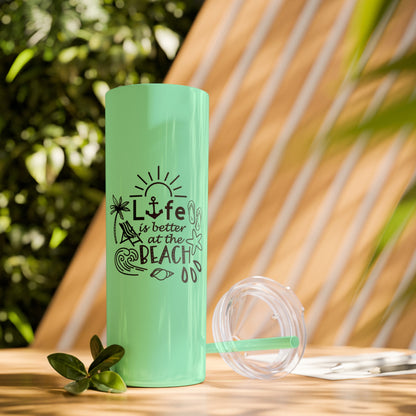 Life Is Better at the Beach Skinny Tumbler with Straw