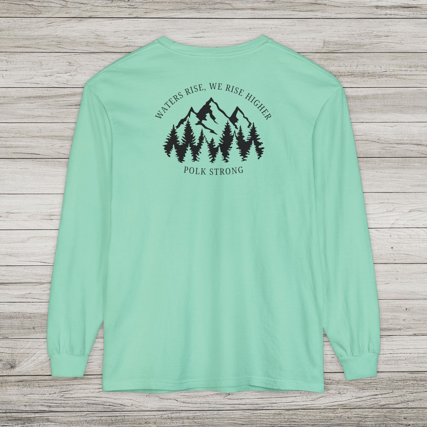 Waters Rise, We Rise Higher Garment-dyed Long Sleeve T-Shirt