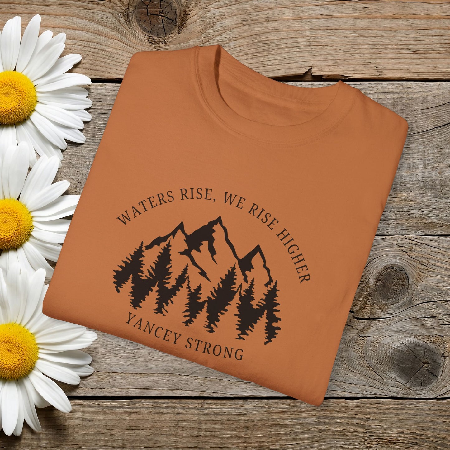 Waters Rise, We Rise Higher Yancey Strong Garment-Dyed T-shirt