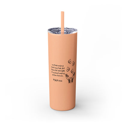 God Is My Portion Forever Skinny Tumbler with Straw