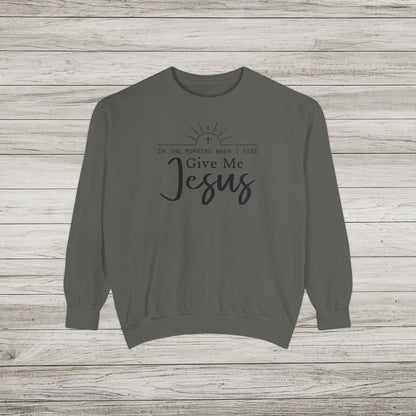 Give Me Jesus Garment-Dyed Sweatshirt