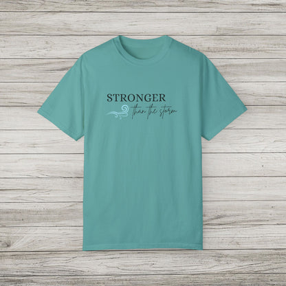Stronger Than The Storm Garment-Dyed T-shirt