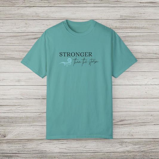 Stronger Than The Storm Garment-Dyed T-shirt