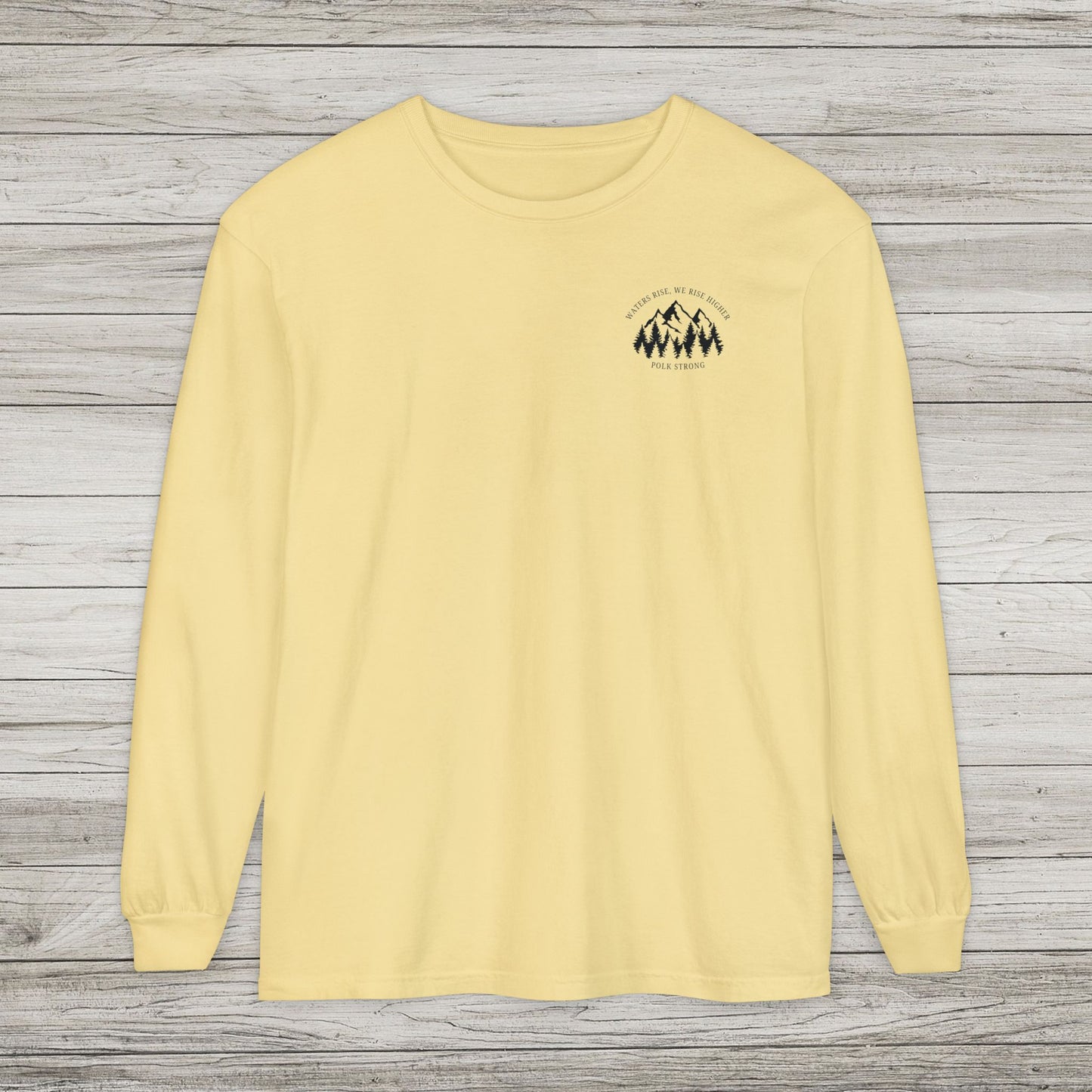 Waters Rise, We Rise Higher Garment-dyed Long Sleeve T-Shirt