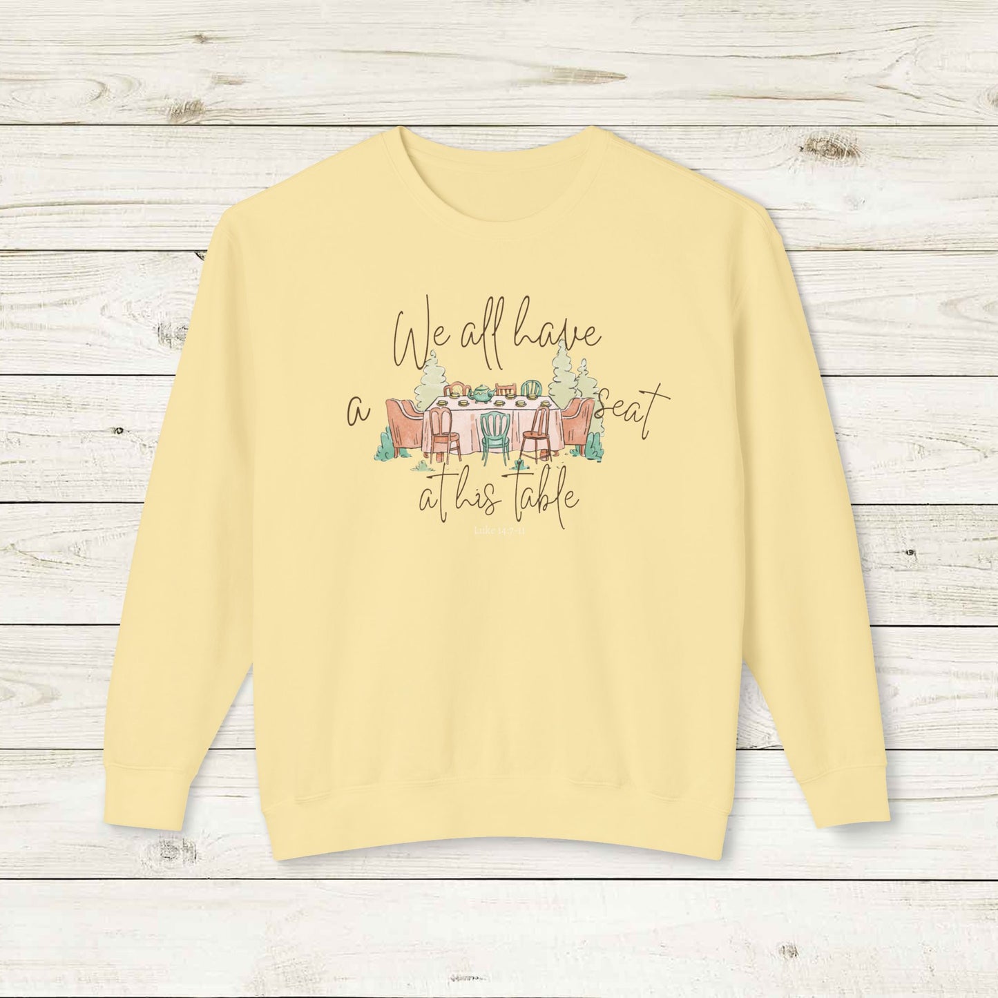 We All Have a Seat at His Table Lightweight Crewneck Sweatshirt