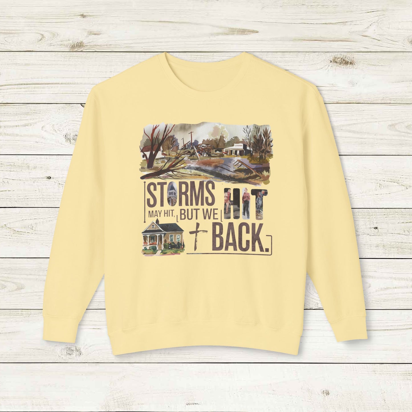 Storms May Hit, But We Hit Back Lightweight Crewneck Sweatshirt