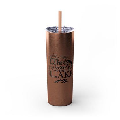 Life Is Better at the Lake Skinny Tumbler with Straw