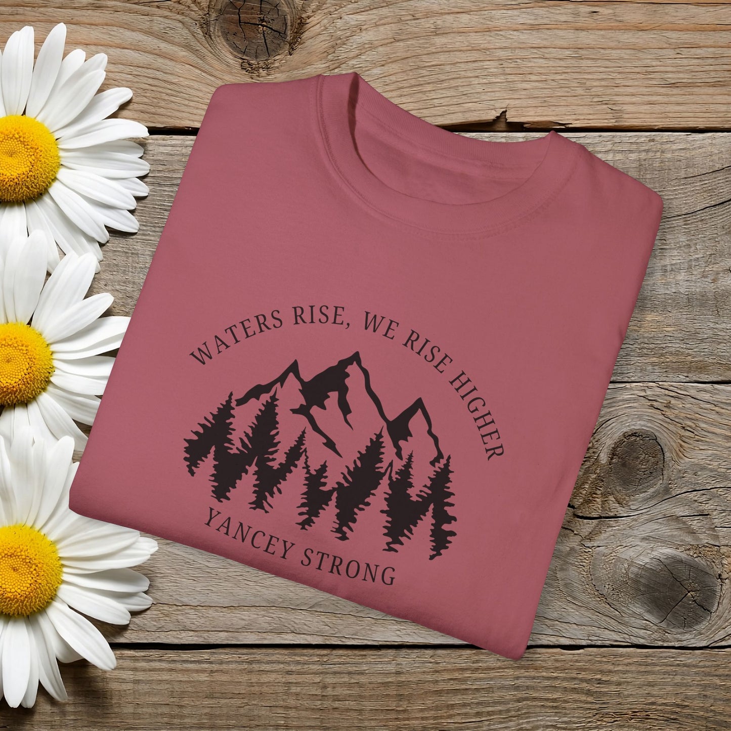 Waters Rise, We Rise Higher Yancey Strong Garment-Dyed T-shirt