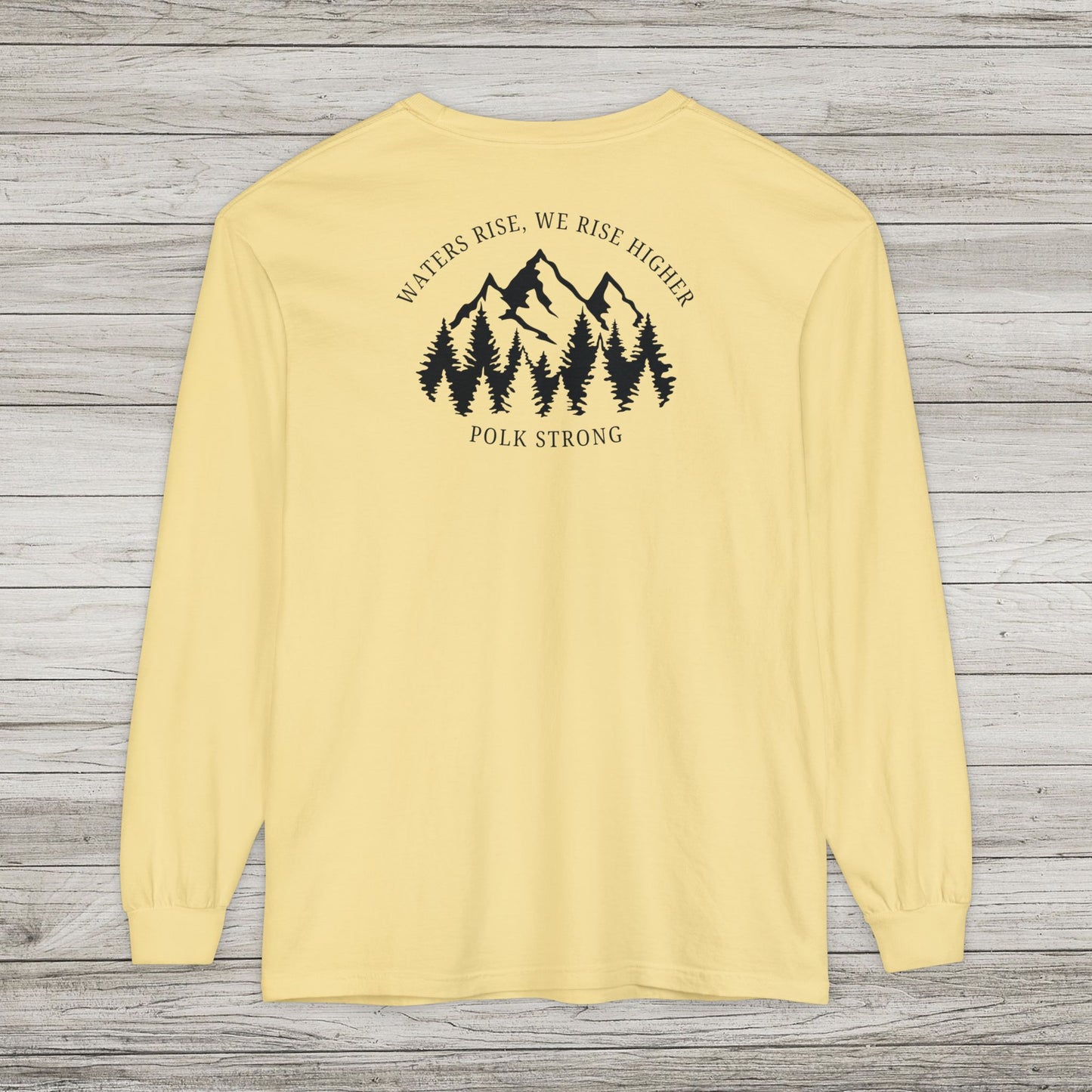 Waters Rise, We Rise Higher Garment-dyed Long Sleeve T-Shirt