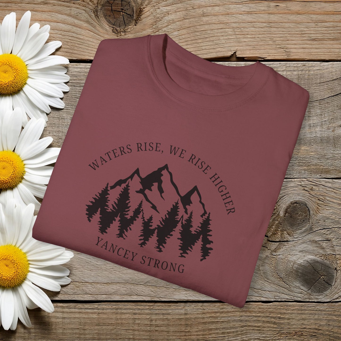 Waters Rise, We Rise Higher Yancey Strong Garment-Dyed T-shirt