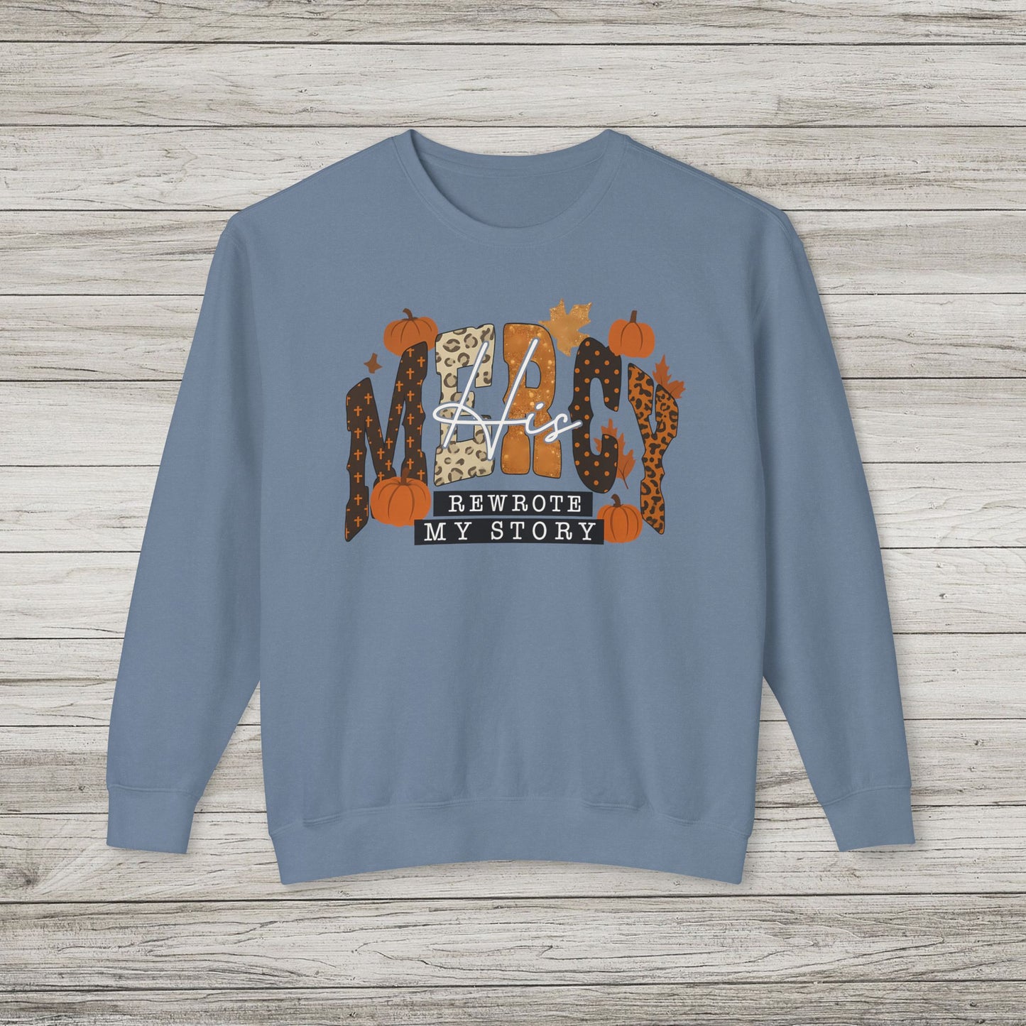 His Mercy Rewrote My Story Comfort Colors Crewneck