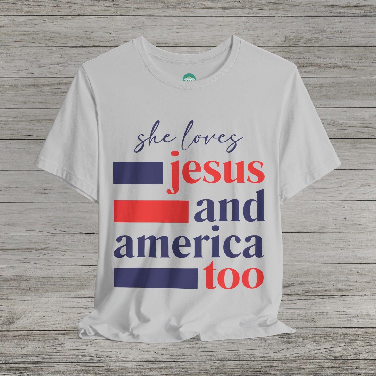 She Loves Jesus and America Too Bella Canvas Tee