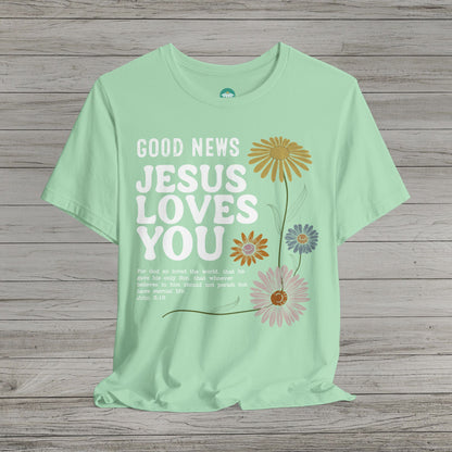 Good News Jesus Loves You Bella Canvas Short Sleeve Shirt