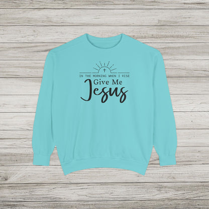 Give Me Jesus Garment-Dyed Sweatshirt