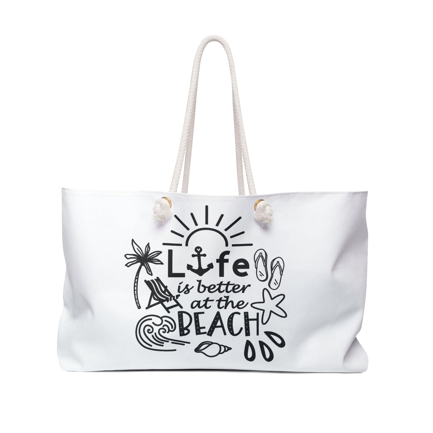 Life Is Better at the Beach Weekender Bag