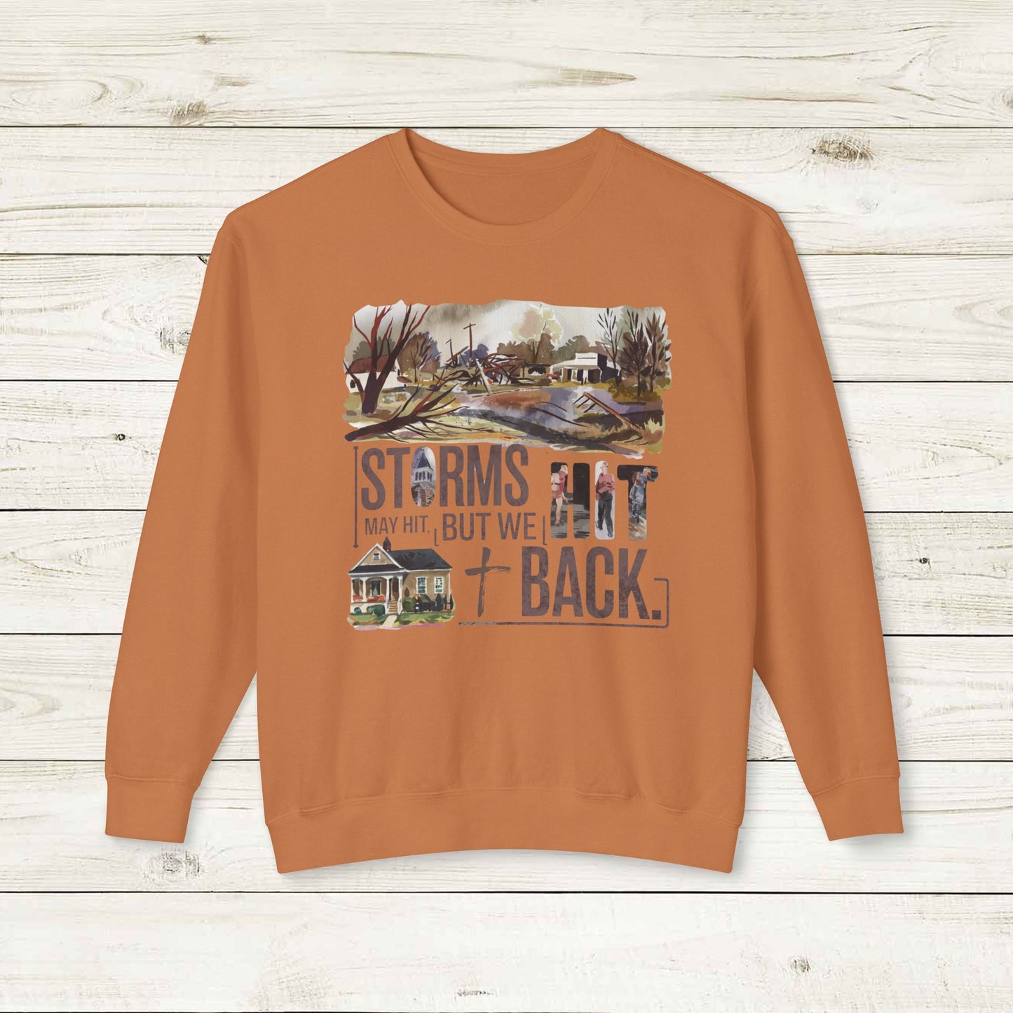 Storms May Hit, But We Hit Back Lightweight Crewneck Sweatshirt