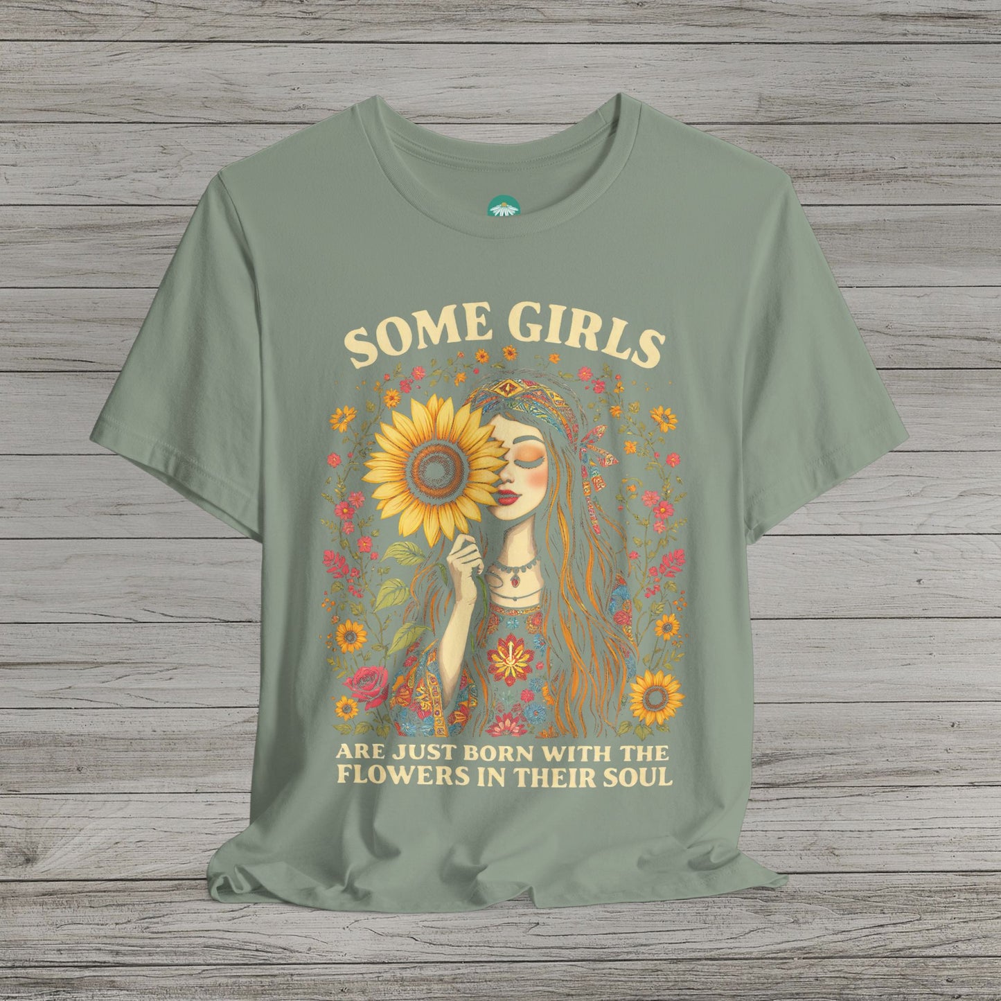 Some Girls Are Just Born With The Flowers In Their Soul Bella Canvas Short Sleeve Tee
