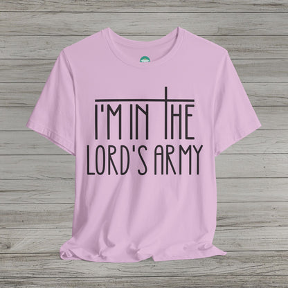 I'm in the Lord's Army Bella Canvas Tee